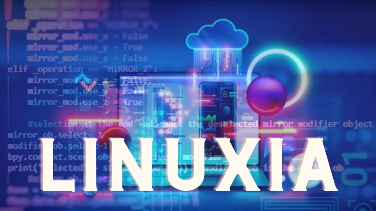 Unveiling Linuxia: Exploring the World Beyond Linux - beforeitnews.co.uk