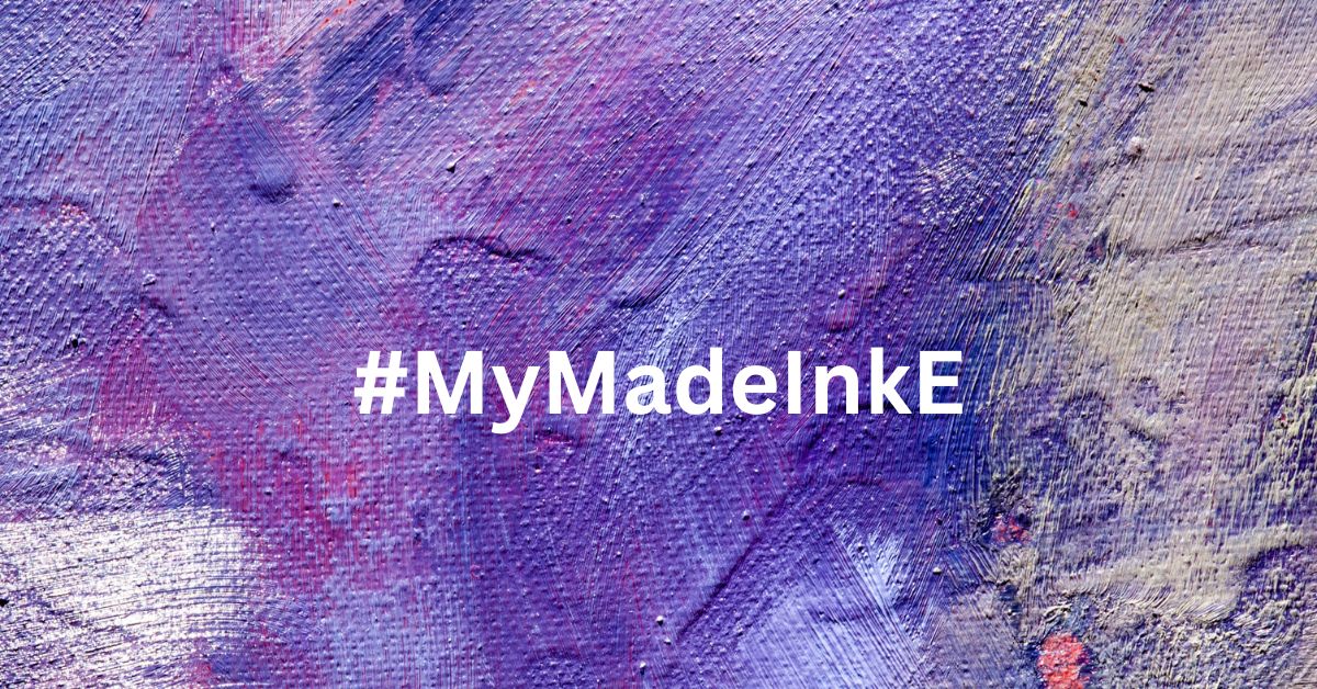 #MyMadeInkE